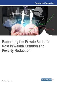 Produktbild: Examining the Private Sector's Role in Wealth Creation and Poverty Reduction