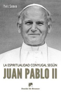 Produktbild: La espiritualidad conyugal seg&uacute;n Juan pablo II