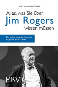 Produktbild: Alles, was Sie &uuml;ber Jim Rogers wissen m&uuml;ssen