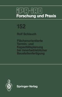 Produktbild: Fl&auml;chenorientierte Termin- und Kapazit&auml;tsplanung bei innerbetrieblicher Baustellenfertigung