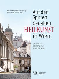 Bild vom Artikel Auf den Spuren der alten Heilkunst in Wien vom Autor Bibiane Krapfenbauer-Horsky