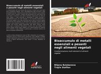 Produktbild: Bioaccumulo di metalli essenziali e pesanti negli alimenti vegetali