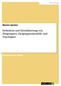 Produktbild: Definition und Identifizierung von Zielgruppen. Zielgruppenmodelle und Typologien