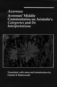 Produktbild: Averroes` Middle Commentaries on Aristotles Categories and De Interpretatione
