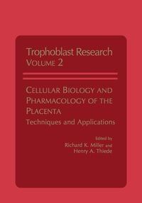 Produktbild: Cellular Biology and Pharmacology of the Placenta