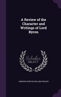 Produktbild: A Review of the Character and Writings of Lord Byron