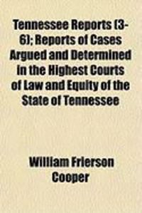 Produktbild: Tennessee Reports (3-6); Reports of Cases Argued and Determined in the Highest Courts of Law and Equity of the State of Tennessee