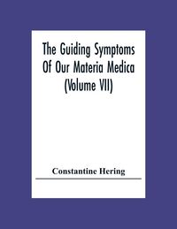 Produktbild: The Guiding Symptoms Of Our Materia Medica (Volume Vii)