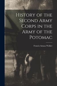 Produktbild: History of the Second Army Corps in the Army of the Potomac