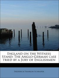 Produktbild: Schrader, F: England on the Witness Stand: The Anglo-German