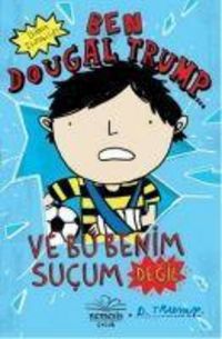 Produktbild: Ben Dougal Trump ve Bu Benim Sucum Degil