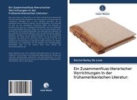 Produktbild: Ein Zusammenfluss literarischer Vorrichtungen in der fr&uuml;hamerikanischen Literatur:
