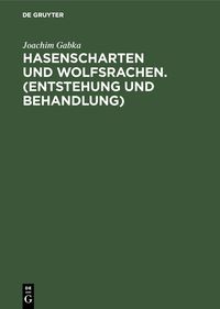 Produktbild: Hasenscharten und Wolfsrachen. (Entstehung und Behandlung)