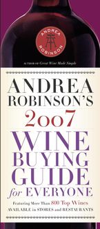Bild vom Artikel Andrea Robinson's 2007 Wine Buying Guide for Everyone vom Autor Andrea Robinson