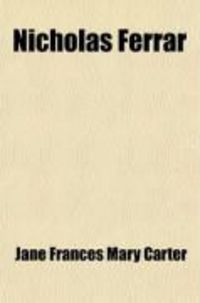 Produktbild: Nicholas Ferrar; His Household and His Friends