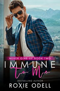 Produktbild: Immune to Me (Never Give Up Series, #2)