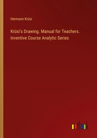 Produktbild: Kr&uuml;si's Drawing. Manual for Teachers. Inventive Course Analytic Series
