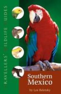 Produktbild: Beletsky, L: Traveller's Wildlife Guide: Southern Mexico