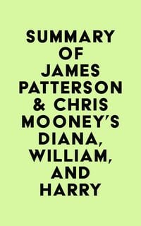 Produktbild: Summary of James Patterson & Chris Mooney's Diana, William, and Harry