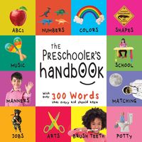 Produktbild: Preschooler's Handbook: ABC's, Numbers, Colors, Shapes, Matching, School, Manners, Potty and Jobs, with 300 Words that every Kid should Know
