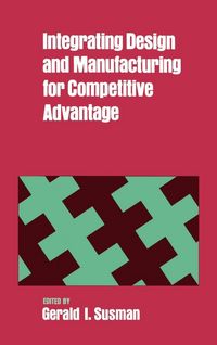 Produktbild: Integrating Design and Manufacturing for Competitive Advantage