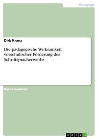 Produktbild: Die p&auml;dagogische Wirksamkeit vorschulischer F&ouml;rderung des Schriftspracherwerbs