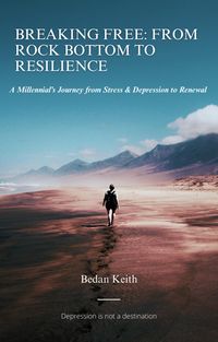 Produktbild: Breaking Free: From Rock Bottom to Resilience