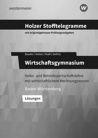 Bild vom Artikel Holzer Stofftelegramme Wirtschaftsgymnasium. Lösungen. Baden-Württemberg vom Autor Markus Bauder