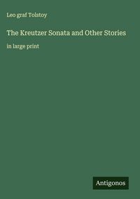 Produktbild: The Kreutzer Sonata and Other Stories