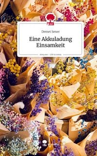 Produktbild: Eine Akkuladung Einsamkeit. Life is a Story - story.one
