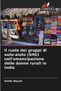 Produktbild: Il ruolo dei gruppi di auto-aiuto (SHG) nell'emancipazione delle donne rurali in India