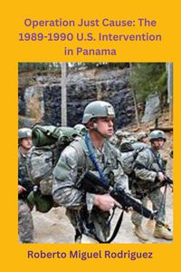 Produktbild: Operation Just Cause: The 1989-1990 U.S. Intervention in Panama