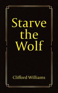 Bild vom Artikel Starve the Wolf vom Autor Clifford Williams