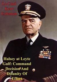 Produktbild: Halsey At Leyte Gulf: Command Decision And Disunity Of Effort
