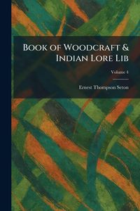 Produktbild: Book of Woodcraft & Indian Lore Lib
