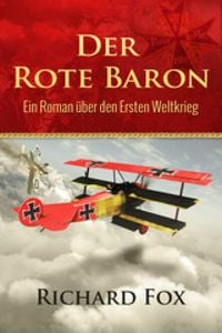 Produktbild: Der Rote Baron - Ein Roman &uuml;ber den Ersten Weltkrieg