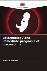 Produktbild: Epidemiology and immediate prognosis of macrosomia