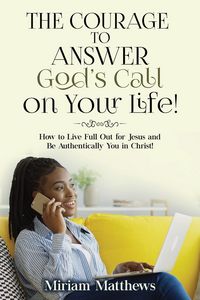 Produktbild: The Courage to Answer God's Call on Your Life!