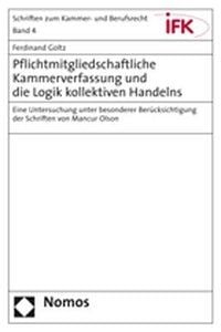 Produktbild: Pflichtmitgliedschaftliche Kammerverfassung und die Logik kollektiven Handelns