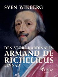 Produktbild: Den store kardinalen : Armand de Richelieus levnad