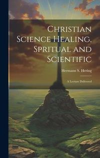 Produktbild: Christian Science Healing, Spritual and Scientific