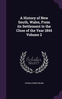 Produktbild: A History of New South, Wales, From its Settlement to the Close of the Year 1844 Volume 2