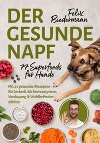 Produktbild: Der gesunde Napf - 77 Superfoods f&uuml;r Hunde