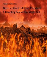 Produktbild: Burn in the Hell You Created!
