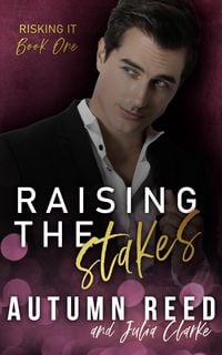 Produktbild: Raising the Stakes (Risking It, #1)