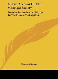 Produktbild: A Brief Account Of The Madrigal Society