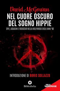 Produktbild: Nel cuore oscuro del sogno hippie. Spie, assassini e rockstar nella Hollywood degli anni '60