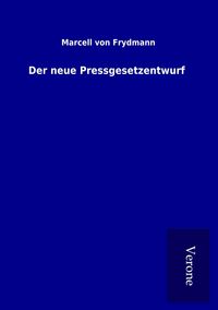 Produktbild: Der neue Pressgesetzentwurf