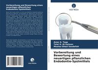 Produktbild: Vorbereitung und Bewertung eines neuartigen pflanzlichen Endodontie-Sp&uuml;lmittels