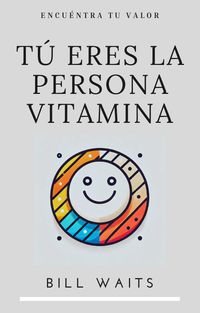 Produktbild: T&uacute; eres la persona vitamina